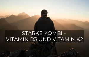 Starke Kombi: Vitamin D und Vitamin K2 | GREEN LEAN MARINE®